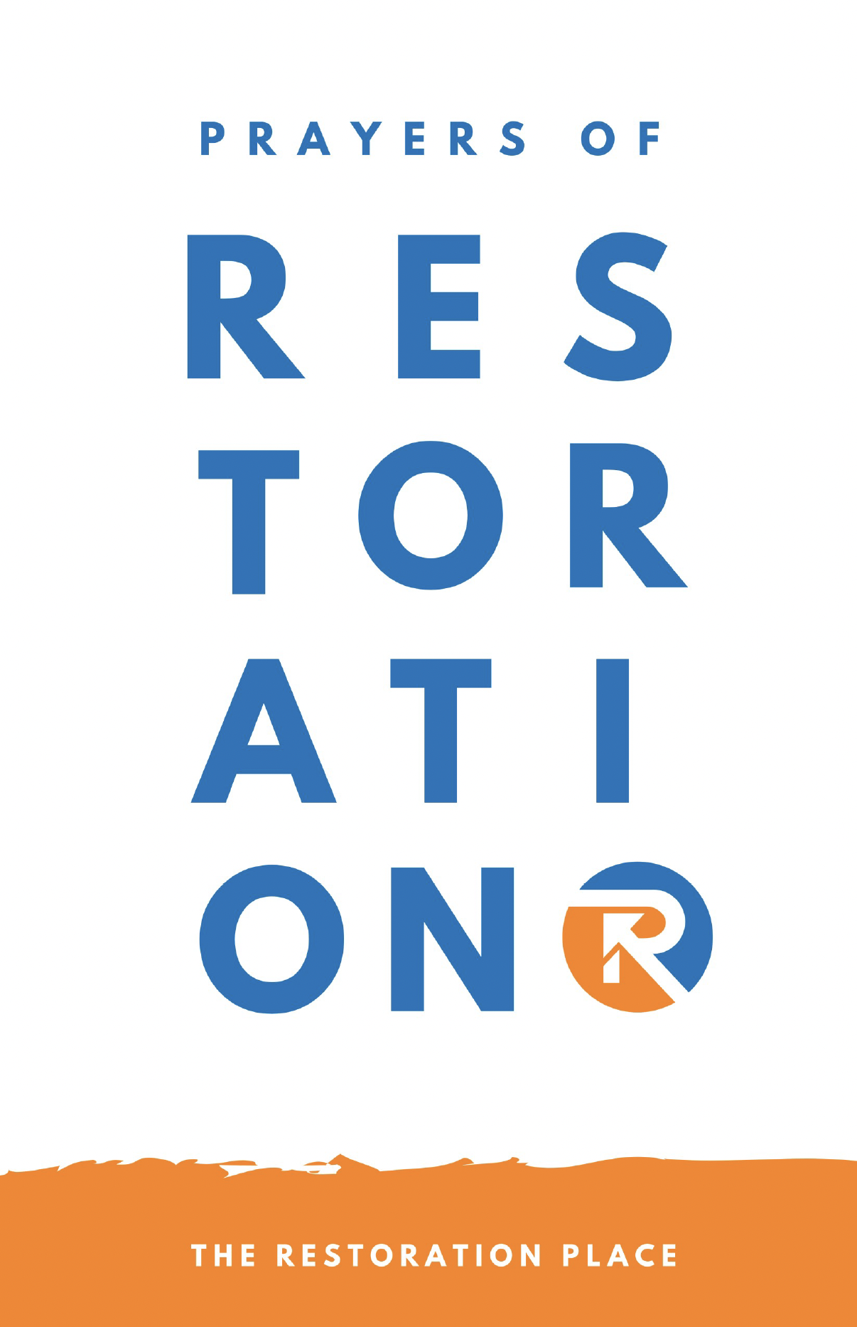 Prayers of Restoration | The Restoration Place Church