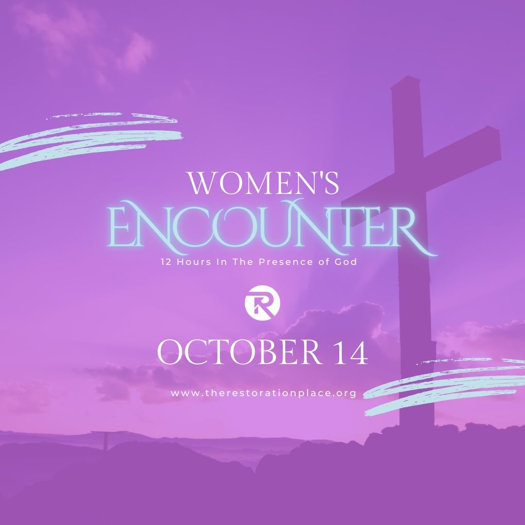 Women's Encounter October 14th, The Restoration Place Church North Carolina