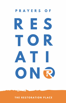 Prayers of Restoration | The Restoration Place Church